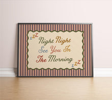 Load image into Gallery viewer, Night Night See You In The Morning Print
