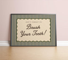 Load image into Gallery viewer, Don't Forget To Brush Your Teeth Print
