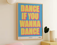 Load image into Gallery viewer, Dance If You Wanna Dance Print
