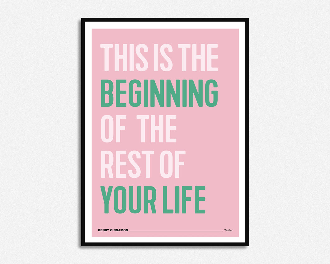 SECONDS SALE This Is The Beginning Of The Rest Of Your Life Print