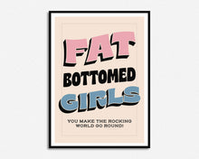 Load image into Gallery viewer, SECONDS SALE Fat Bottomed Girls Print
