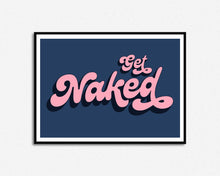 Load image into Gallery viewer, SECONDS SALE Get Naked Print
