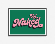Load image into Gallery viewer, SECONDS SALE Get Naked Print

