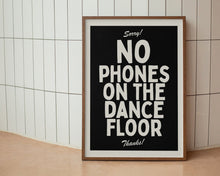 Load image into Gallery viewer, No Phones On The Dancefloor Print
