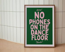 Load image into Gallery viewer, No Phones On The Dancefloor Print
