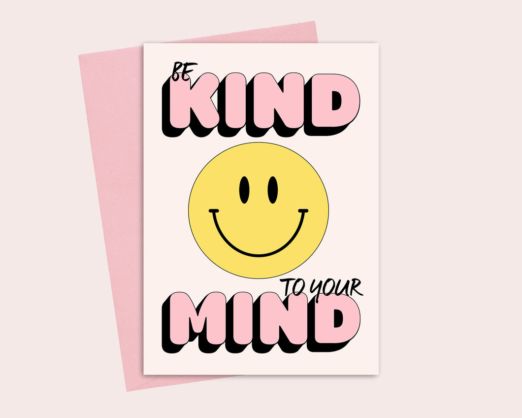 Be Kind To Your Mind Greeting Card