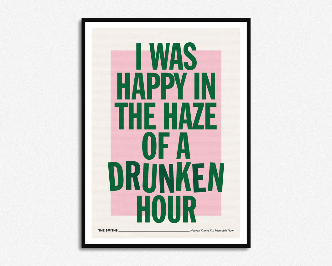 Happy In The Haze Of A Drunken Hour Print