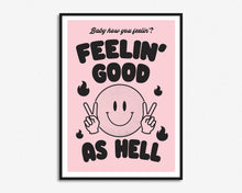 Load image into Gallery viewer, Feelin&#39; Good As Hell Print
