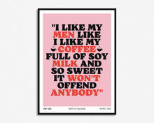 Load image into Gallery viewer, Like My Men Like I Like My Coffee Print
