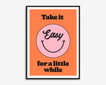 Load image into Gallery viewer, Take It Easy Print
