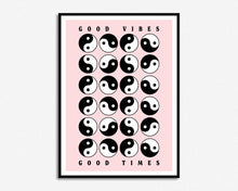 Load image into Gallery viewer, Good Vibes Good Times Yin and Yang Print
