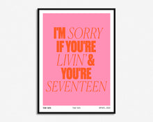 Load image into Gallery viewer, Livin And You&#39;re Seventeen Print

