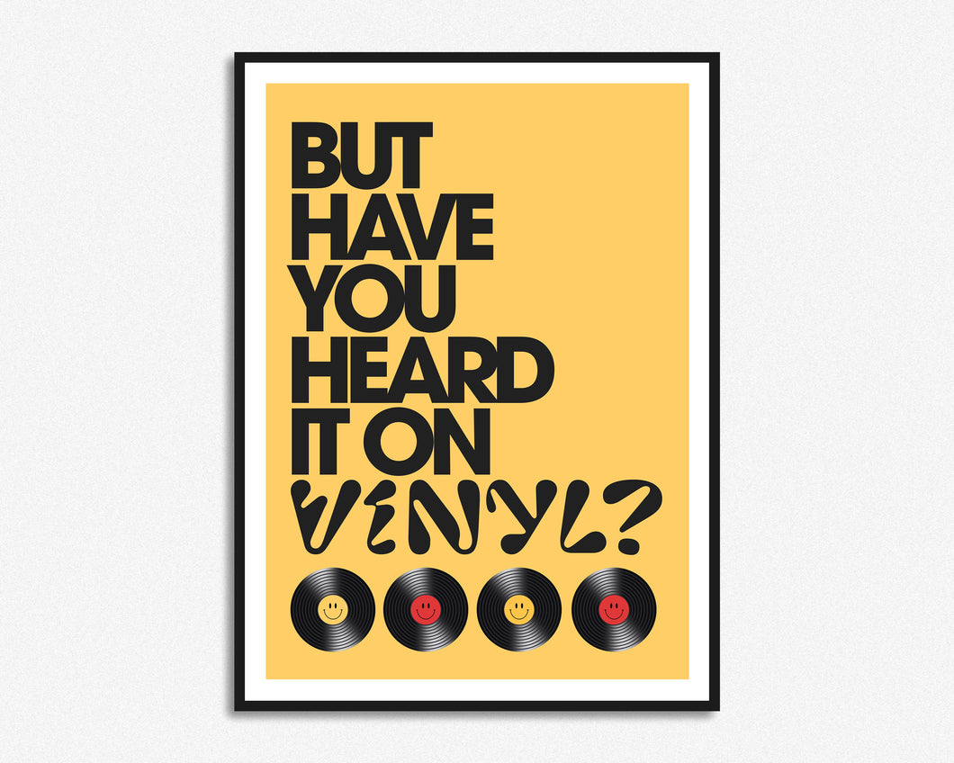 But Have You Heard It On Vinyl? Print
