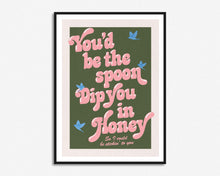 Load image into Gallery viewer, Dip You In Honey Print
