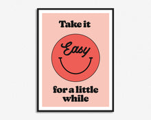 Load image into Gallery viewer, Take It Easy Print

