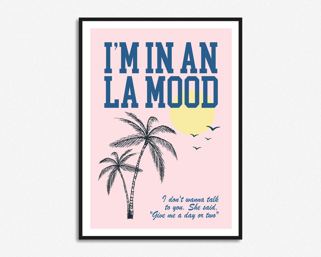 I'm In An LA Mood Print