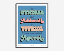 Load image into Gallery viewer, It&#39;s Cynical This Adderall Print
