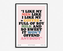 Load image into Gallery viewer, Like My Men Like I Like My Coffee Print
