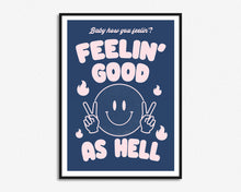 Load image into Gallery viewer, Feelin&#39; Good As Hell Print
