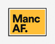 Load image into Gallery viewer, Manc AF print
