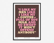 Load image into Gallery viewer, Like My Men Like I Like My Coffee Print
