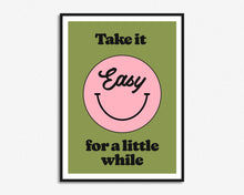 Load image into Gallery viewer, Take It Easy Print
