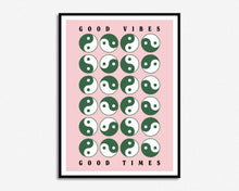 Load image into Gallery viewer, Good Vibes Good Times Yin and Yang Print
