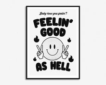 Load image into Gallery viewer, Feelin&#39; Good As Hell Print
