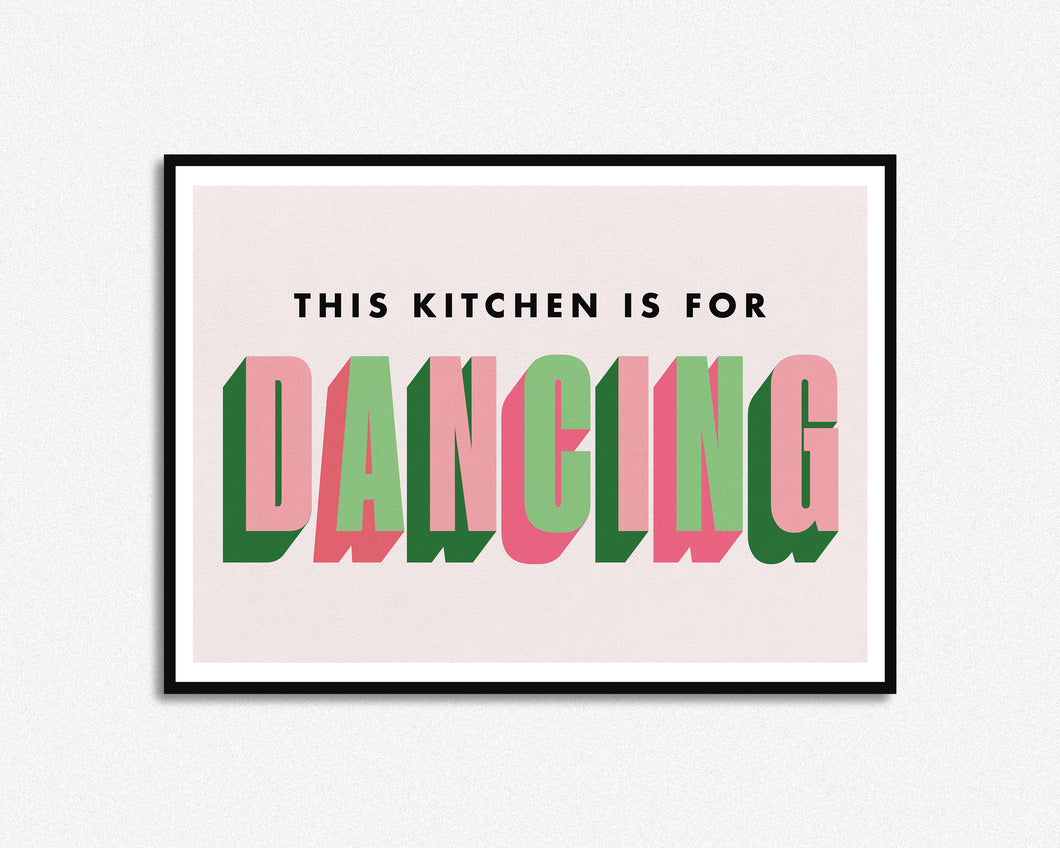 This Kitchen Is For Dancing | Home Decor Phrase Print