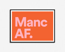 Load image into Gallery viewer, Manc AF print
