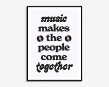Load image into Gallery viewer, Music Makes The People Come Together Print
