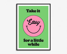 Load image into Gallery viewer, Take It Easy Print
