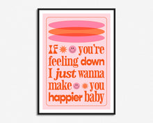 Load image into Gallery viewer, If You&#39;re Feeling Down Print
