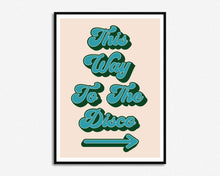 Load image into Gallery viewer, This Way To The Disco Print
