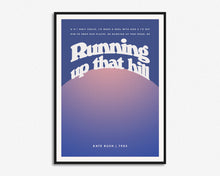 Load image into Gallery viewer, Running Up That Hill Print
