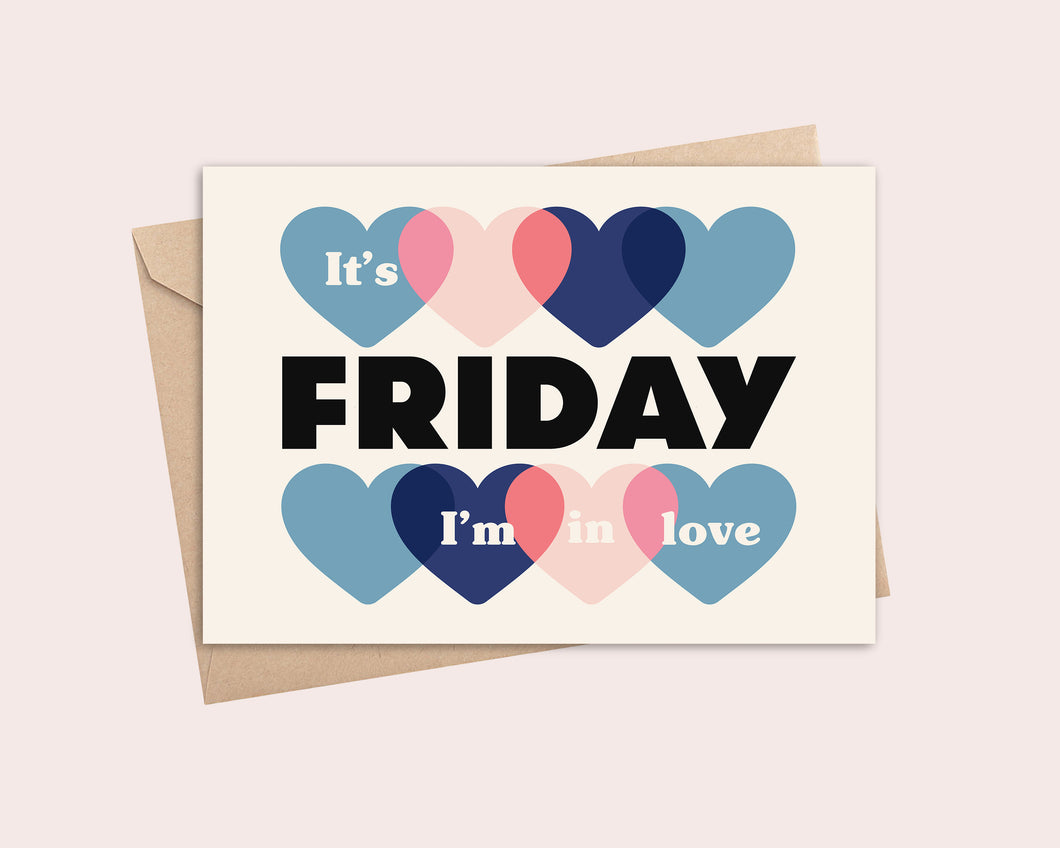 Friday I'm In Love Greeting Card