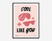 Load image into Gallery viewer, Cool Like You Print
