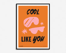 Load image into Gallery viewer, Cool Like You Print
