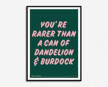 Load image into Gallery viewer, Rarer Than A Can of Dandelion and Burdock Print
