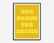Load image into Gallery viewer, She Bangs The Drums Print
