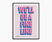 Load image into Gallery viewer, A Fine Line Print
