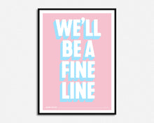Load image into Gallery viewer, A Fine Line Print
