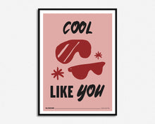 Load image into Gallery viewer, Cool Like You Print
