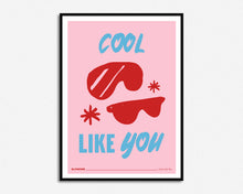 Load image into Gallery viewer, Cool Like You Print
