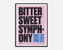 Load image into Gallery viewer, Bittersweet Symphony This Life Print
