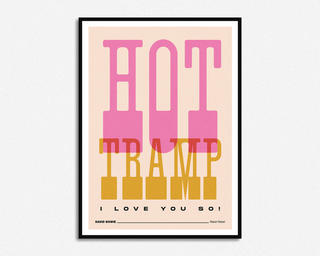 Hot Tramp I Love You So Print