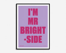Load image into Gallery viewer, I&#39;m Mr Brightside Print
