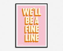 Load image into Gallery viewer, A Fine Line Print
