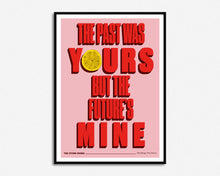 Load image into Gallery viewer, The Past Was Yours Print
