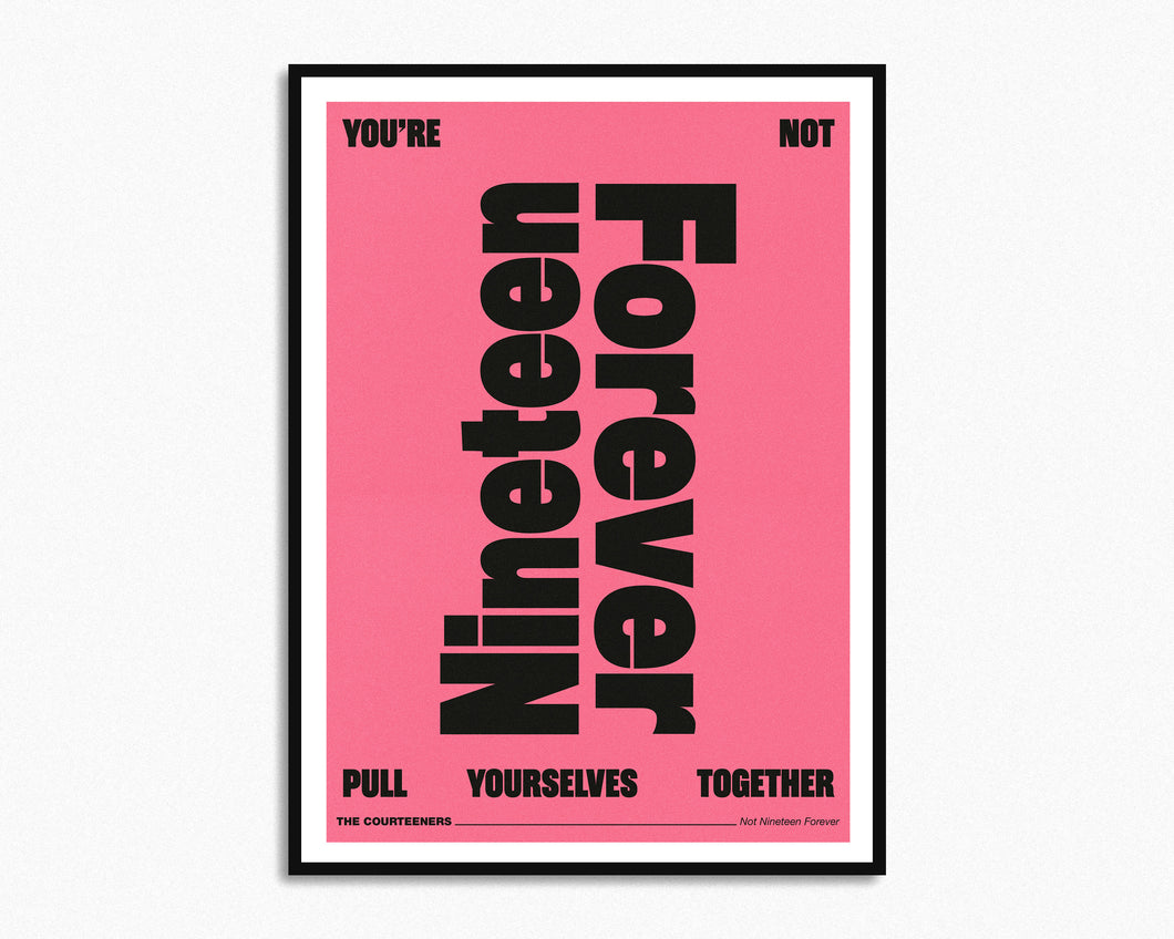 Not Nineteen Forever Print